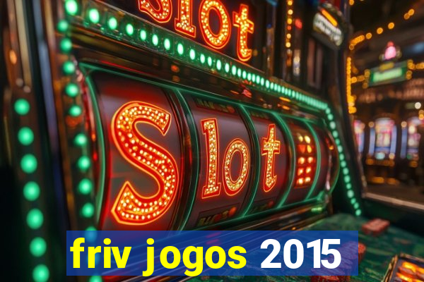 friv jogos 2015